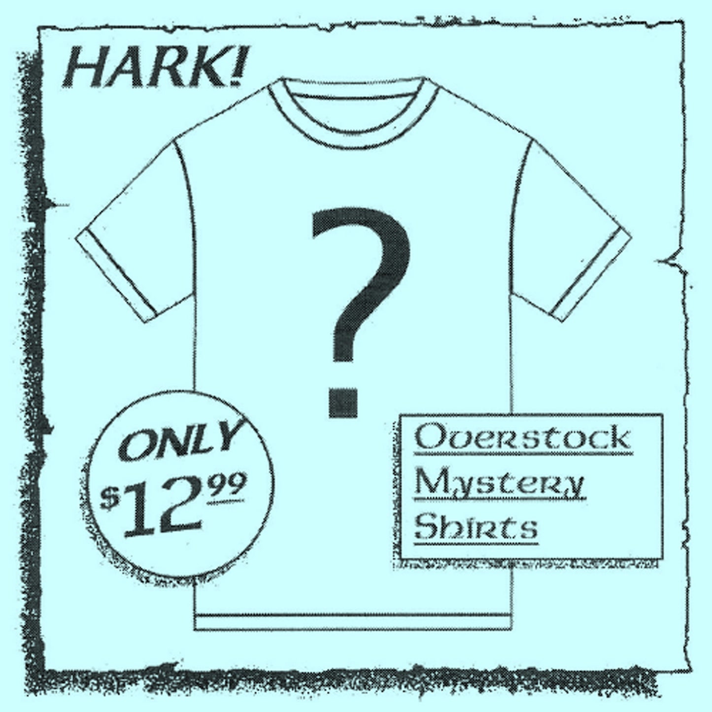 A promotional graphic for a mystery t-shirt. The image shows a light blue t-shirt outline with a large black question mark on the chest, a circular price badge reading ONLY $12.99.